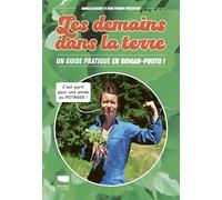 Les Demains dans la terre: Je cultive mon potager de A à Z !