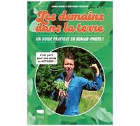 Les Demains Dans La Terre - Un Guide Pratique En Roman-Photo !