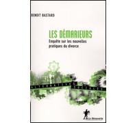 Les démarieurs : enquête sur les nouvelles pratiques du divorce