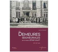 Les Demeures Seigneuriales De La Maison D'harcourt - Xvie-Xxe Siècle