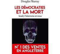 Les démocraties et la mort Douglas Murray (Auteur)