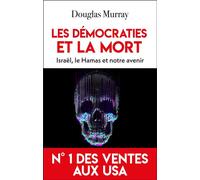 Les démocraties et la mort Israël, le Hamas et notre avenir - Douglas Murray - Du Toucan Eds - broché - Essai
