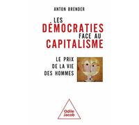 Les Démocraties face au capitalisme Le prix de la vie des hommes - Anton Brender - Odile Jacob - broché - Etude