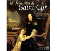 Les Demoiselles de Saint-Cyr. Maison royale d'éducation, 1686 - 1793