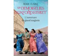 Les demoiselles d'Oxford Street - Tome 1 L'ouverture du grand magasin - Rosie Clarke - Archipel Eds De L' - broché - Roman
