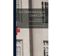 Les Démoniaques Dans Lárt: Avec 67 Figures Intercalées Dans Le Texte