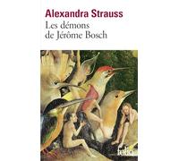 Alexandra Strauss – Les démons de Jérôme Bosch – Roman – Poche – Gallimard