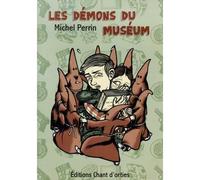 Les demons du museum - Michel Perrin - Chant D'orties - broché - Roman junior dès 9 ans