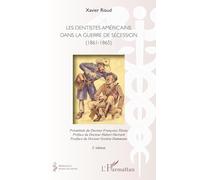 Les dentistes américains dans la guerre de Sécession (1861-1865) – 2e édition