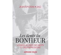 Les Dents Du Bonheur - Voyage Au Pays Des Mots Et Des Expressions