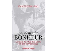 Les dents du bonheur - Voyage au pays des mots et des expressions: Voyage au pays des mots et des expressions