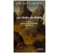 Les Dents Du Diable Et Autres Histoires Mysterieuses De L'ardeche