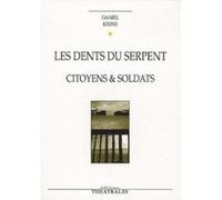 Les dents du serpent citoyens et soldats Daniel Keene (Auteur), Séverine Magois (Traduction)