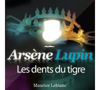 Les dents du tigre - Maurice Leblanc - la compagnie du savoir - Texte lu (CD) - Lettres CD