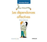 Les dépendances affectives: Aimer et être soi.