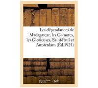 Les Dépendances De Madagascar, Les Comores, Les Glorieuses, Saint-Paul Et Amsterdam