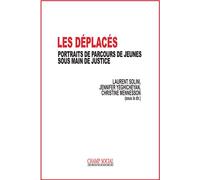 Les déplacés. Portraits de parcours de jeunes sous main de justice - Laurent Solini - Champ Social Eds Du - broché - Essai
