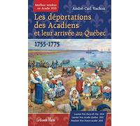 Les déportations des Acadiens et leur arrivée au Québec - 1755-1775
