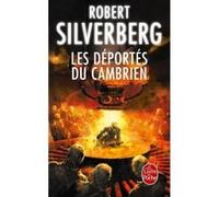 Les Déportés du Cambrien Robert Silverberg (Auteur)