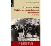 Les Déportés en Isère (Tome II) Histoire des associations : la mémoire (1945-1995) - Karin Dupinay-Bedford - L'harmattan - broché - Etude