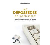 Les dépossédés de l'open space Une critique écologique du travail - Fanny Lederlin - Puf - broché - Essai