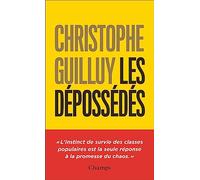 Les dépossédés: L'instinct de survie des classes populaires