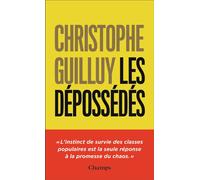 Les dépossédés L'instinct de survie des classes populaires - Christophe Guilluy - Flammarion - Poche - Essai