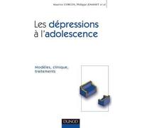 Les dépressions à l'adolescence - Modèles, clinique, traitements - Maurice Corcos - Dunod - broché - Essai
