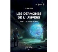 Les Déracinés de l' univers Tome 1 - Le Veilleur de Tadia - Elie Cadre - Persee - broché - Roman