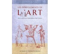 Les Dérèglements de l'art : Formes et procédures de l'illégitimité culturelle en France, 1715-1914