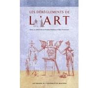 Les dérèglements de l'art Pierre Popovic (Auteur), Erik Vigneault (Auteur)