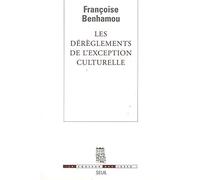 Les Dérèglements de l'exception culturelle. Plaidoyer pour une perspective européenne