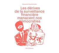 Les dérives de la surveillance financière menacent nos démocraties - Alexandre Stachtchenko - PVH éditions - broché - Etude