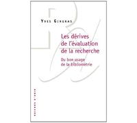 Les dérives de l'évaluation de la recherche : Du bon usage de la bibliométrie de Gingras, Yves (2014) Broché