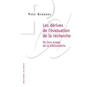 Les Dérives de l'évaluation de la recherche. Du bon usage de la bibliométrie - Yves Gingras - Raisons D'agir Eds - broché - Etude