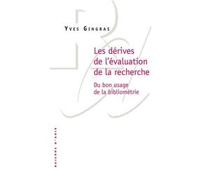 Les Dérives de l'évaluation de la recherche. Du bon usage de la bibliométrie - Yves Gingras - Raisons D'agir Eds - broché - Etude