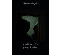 Les dérives d'un perfectionniste