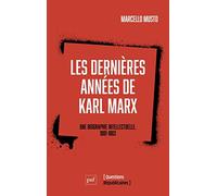 Les dernières années de Karl Marx: Une biographie intellectuelle, 1881-1883