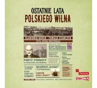Les dernières années de la ville polonaise de Wilno - Slawomir Koper, Tomasz Stańczyk (Hörbuch auf Polnisch)