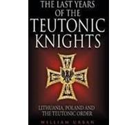 Les dernières années des chevaliers teutoniques