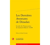 Les Dernières Aventures de Dinadan: La suite du Tristan en prose du manuscrit BnF, fr. 24400