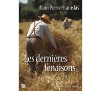 Les Dernières Fenaisons - Alain Pierre Stanislas - Du Mot Passant Eds - broché - Roman
