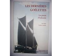 Les dernières goélettes: Les voiliers marchands d'Indonésie