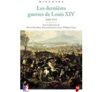 Les dernières guerres de Louis XIV Hervé Drévillon (Auteur), Bertrand Fonck (Auteur), Jean-Philippe Cenat (Auteur)