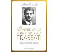 Les dernières heures de Pier Giorgio Frassati - Luciana Frassati - Tequi - broché - Essai