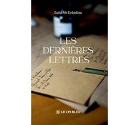 Les dernières lettres - Saïd Ali Enbidina - Le Lys Bleu - broché - Théâtre