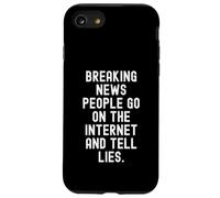 Les dernières Nouvelles Que Les Gens Vont sur Internet et racontent des mensonges Witty Coque pour iPhone SE (2020) / 7/8