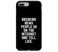Les dernières Nouvelles Que Les Gens Vont sur Internet et racontent des mensonges Witty Coque pour iPhone 7 Plus/8 Plus