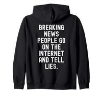 Les dernières Nouvelles Que Les Gens Vont sur Internet et racontent des mensonges Witty Sweat à Capuche
