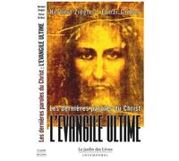 Les Dernières Paroles Du Christ - L'evangile Ultime